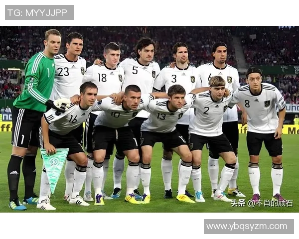 德国足球队近八年球星崛起与辉煌历程的全面解析